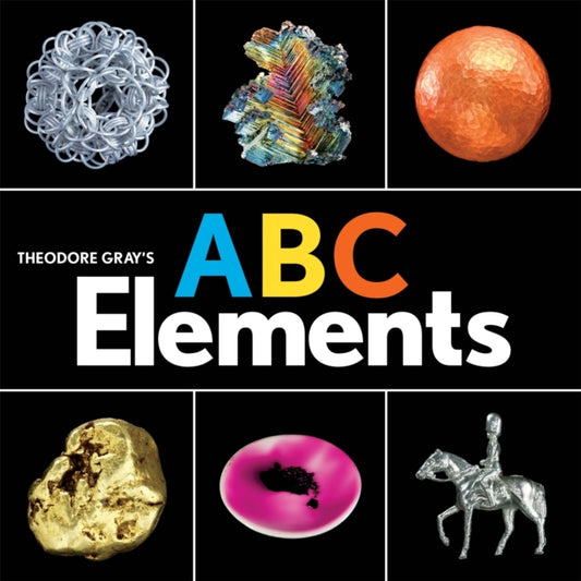 Book cover of: Theodore Gray's ABC Elements. By: Theodore Gray