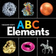 Book cover of: Theodore Gray's ABC Elements. By: Theodore Gray