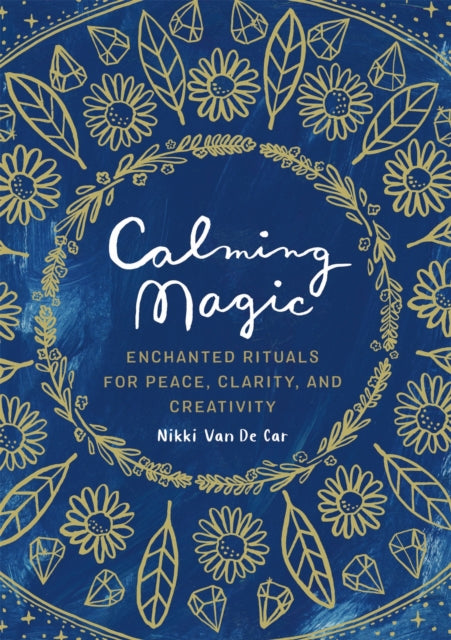Book cover of: Calming Magic. By: Nikki Van De Car