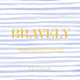 Book cover of: Bravely. By: Quotabelle