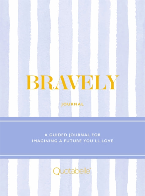 Book cover of: Bravely Journal. By: Quotabelle