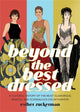 Book cover of: Beyond the Best Dressed. By: Esther Zuckerman