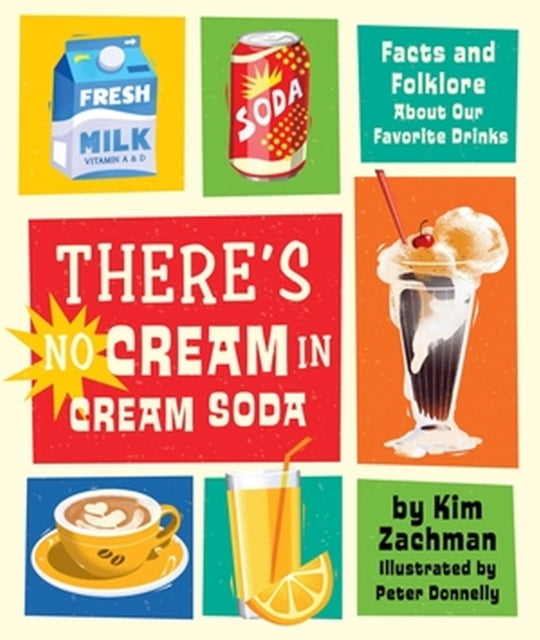 Book cover of: There's No Cream in Cream Soda. By: Kim Zachman