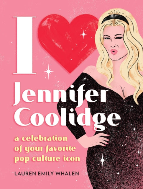 Book cover of: I Heart Jennifer Coolidge. By: Lauren Emily Whalen