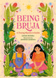 Book cover of: Being Bruja. By: Zayda Rivera