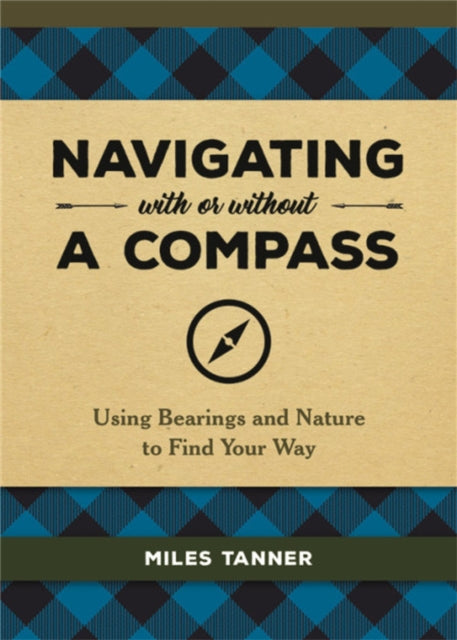 Book cover of: Navigating With or Without a Compass. By: Miles Tanner