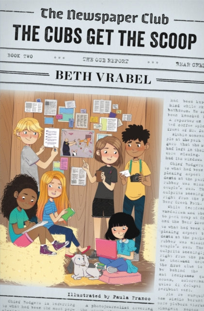 Book cover of: The Newspaper Club: The Cubs Get the Scoop. By: Beth Vrabel