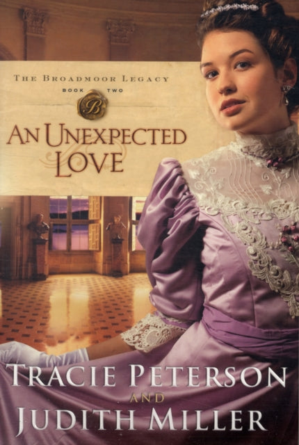 Book cover of: Unexpected Love. By: Tracie Peterson
