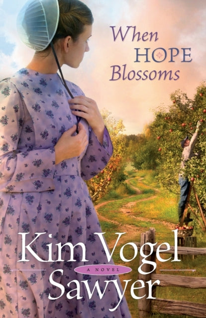 Book cover of: When Hope Blossoms. By: Kim Vogel Sawyer