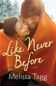 Book cover of: Like Never Before. By: Melissa Tagg