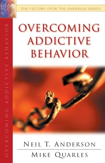 Book cover of: Overcoming Addictive Behavior. By: Neil T. Anderson