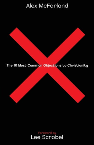 10 Most Common Objections to Christianity