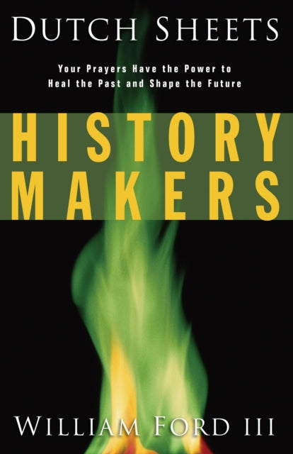 Book cover of: History Makers. By: Dutch Sheets