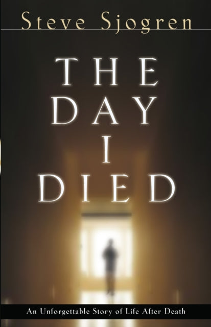 Book cover of: Day I Died. By: Steve Sjogren