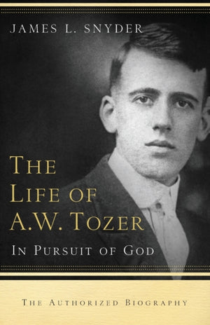 Life of A.W. Tozer – In Pursuit of God