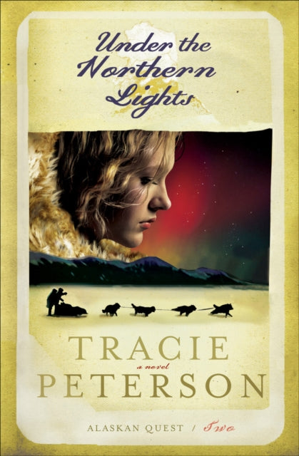 Book cover of: Under the Northern Lights. By: Tracie Peterson