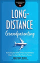 Book cover of: Long–Distance Grandparenting – Nurturing the Faith of Your Grandchildren When You Can`t Be There in Person. By: Wayne Rice