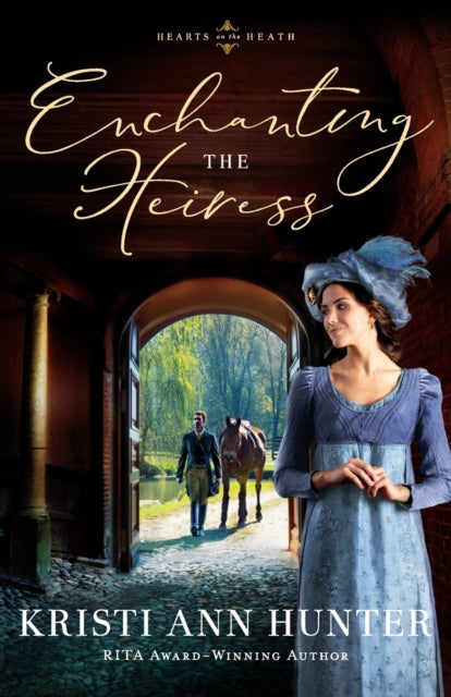 Book cover of: Enchanting the Heiress. By: Kristi Ann Hunter