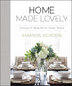 Book cover of: Home Made Lovely – Creating the Home You`ve Always Wanted. By: Shannon Acheson