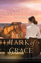 Book cover of: Mark of Grace. By: Kimberley Woodhouse