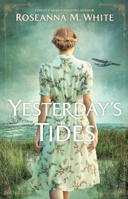 Book cover of: Yesterday`s Tides. By: Roseanna M. White