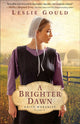 Book cover of: Brighter Dawn. By: Leslie Gould