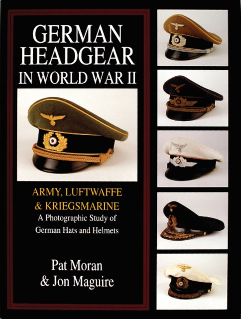 Book cover of: German Headgear in World War II. By: Pat Moran