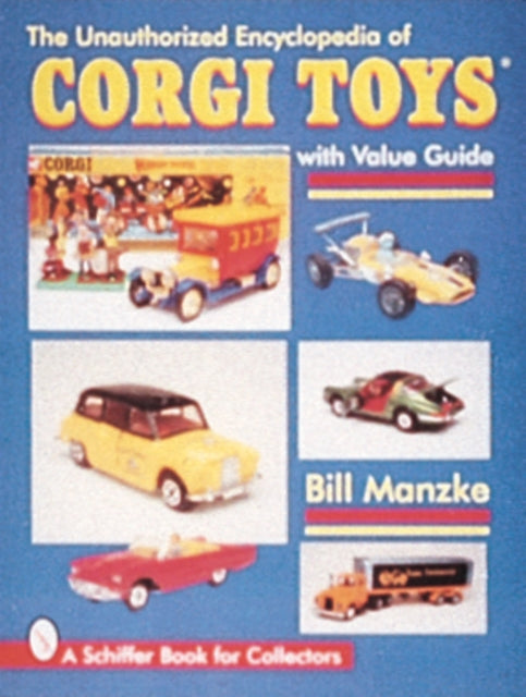 Book cover of: Unauthorized Encyclopedia of Corgi Toys