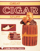 Book cover of: Great Cigar Stuff for Collectors