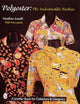 Book cover of: Polyester, The Indestructible Fashion