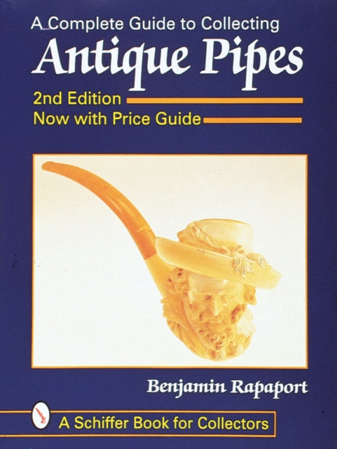 Book cover of: Complete Guide to Collecting Antique Pipes