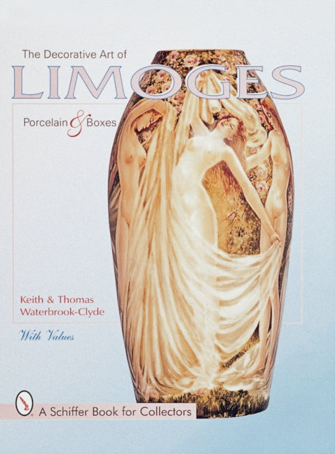 Book cover of: Decorative Art of Limoges Porcelain and Boxes