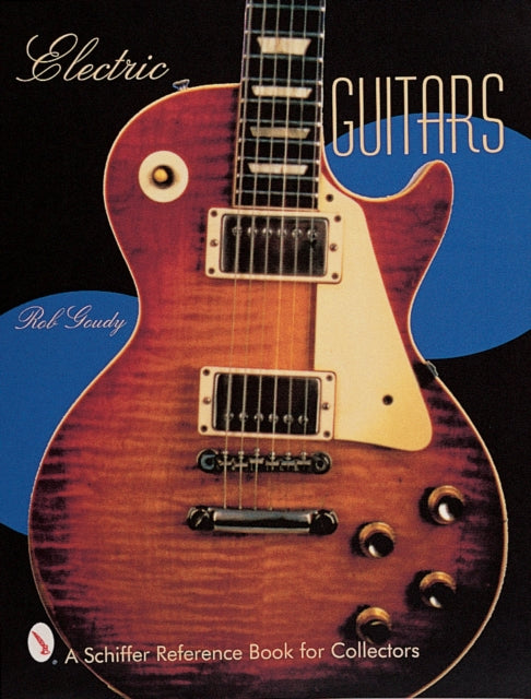 Book cover of: Electric Guitars. By: Rob Goudy
