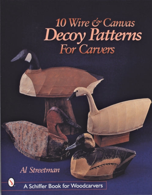 Book cover of: 10 Wire and Canvas Decoy Patterns for Carvers. By: Al Streetman