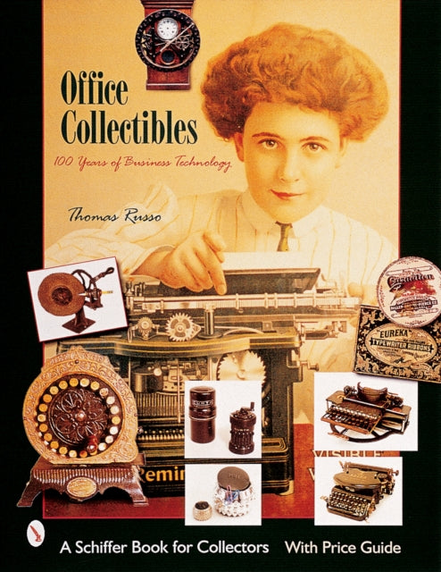 Book cover of: Office Collectibles: 100 Years of Business Technology. By: Thomas A. Russo