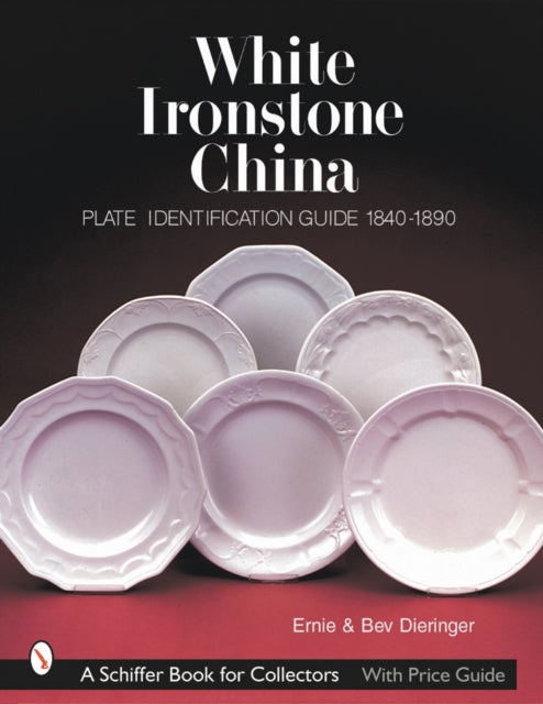 Book cover of: White Ironstone China. By: Ernie Dieringer