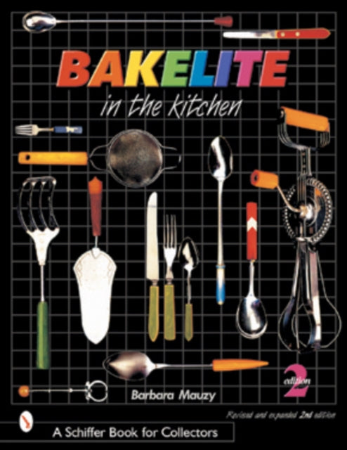 Book cover of: Bakelite in the Kitchen. By: Barbara E. Mauzy