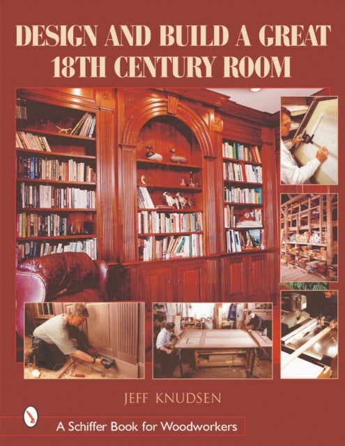 Book cover of: Design and Build a Great 18th Century Room. By: Jeff Knudsen