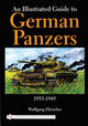 Book cover of: Illustrated Guide to German Panzers 1935-1945. By: Wolfgang; Johnston, David (translator) Fleischer