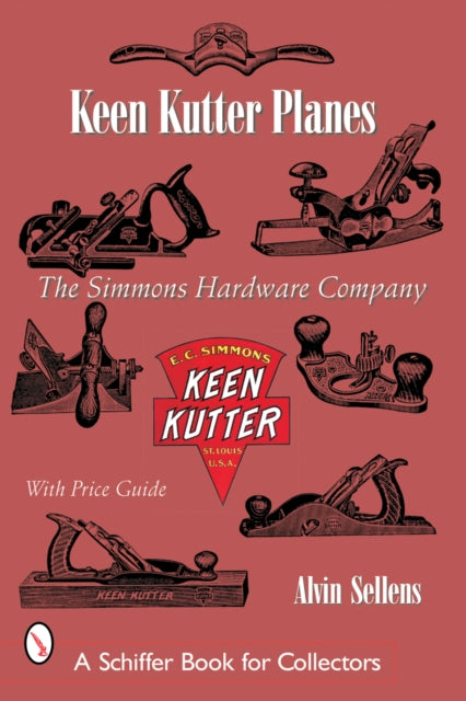 Book cover of: Keen Kutter® Planes. By: Alvin Sellen