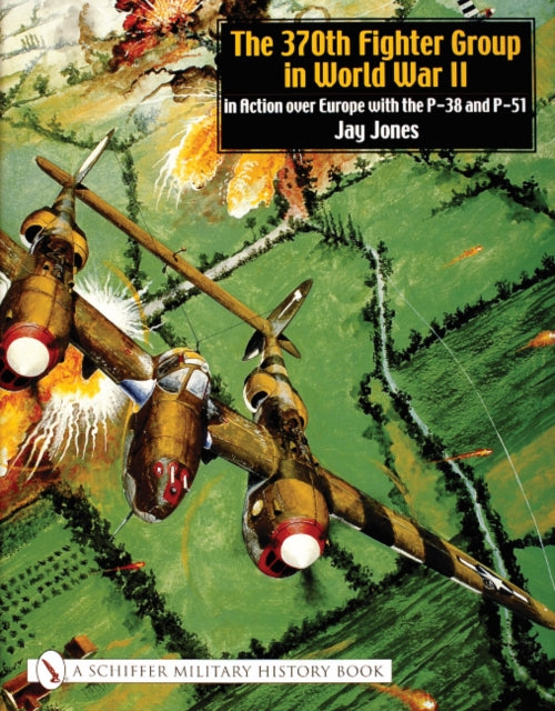 Book cover of: 370th Fighter Group in World War II. By: Jay Jones