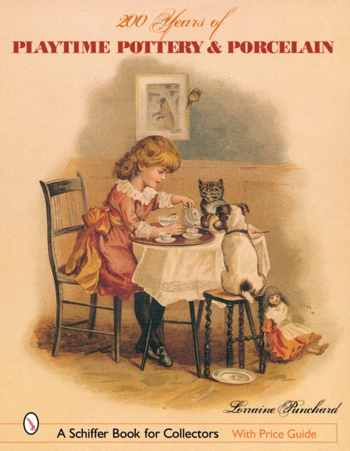 Book cover of: 200 Years of Playtime Pottery and Porcelain. By: Lorraine Punchard