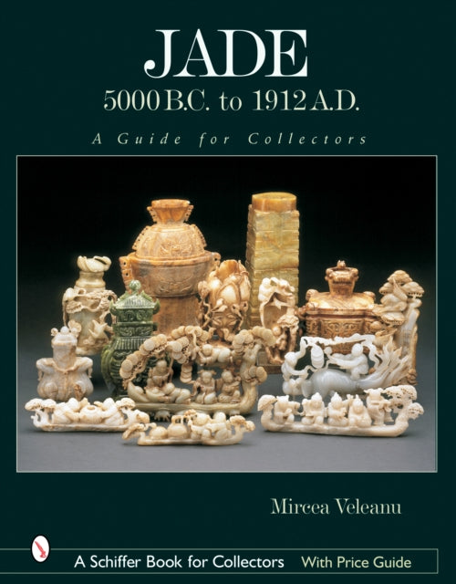 Book cover of: Jade: 5000 B.C. to 1912 A.D.. By: Mircea Veleanu