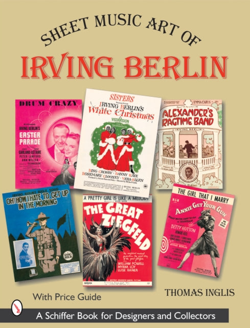 Book cover of: Sheet Music Art of Irving Berlin. By: Thomas Inglis