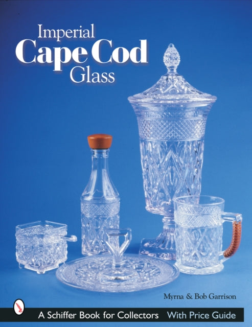 Book cover of: Imperial Cape Cod Glass. By: Myrna Garrison
