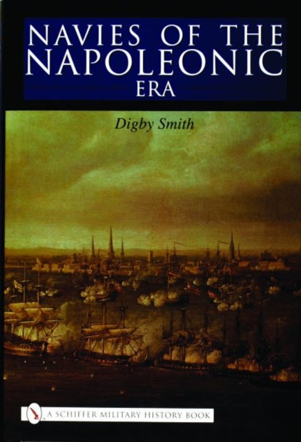 Book cover of: Navies of the Napoleonic Era. By: Digby George Smith