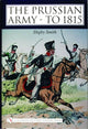 Book cover of: Prussian Army - to 1815. By: Digby George Smith