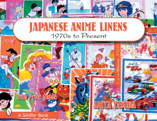 Book cover of: Japanese Anime Linens. By: Anita Yasuda