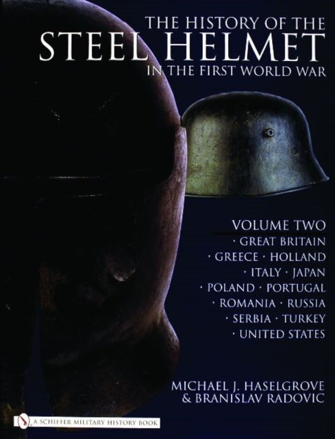 Book cover of: History of the Steel Helmet in the First World War. By: Michael J. Haselgrove