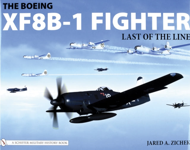 Book cover of: Boeing XF8B-1 Fighter. By: Jared A. Zichek